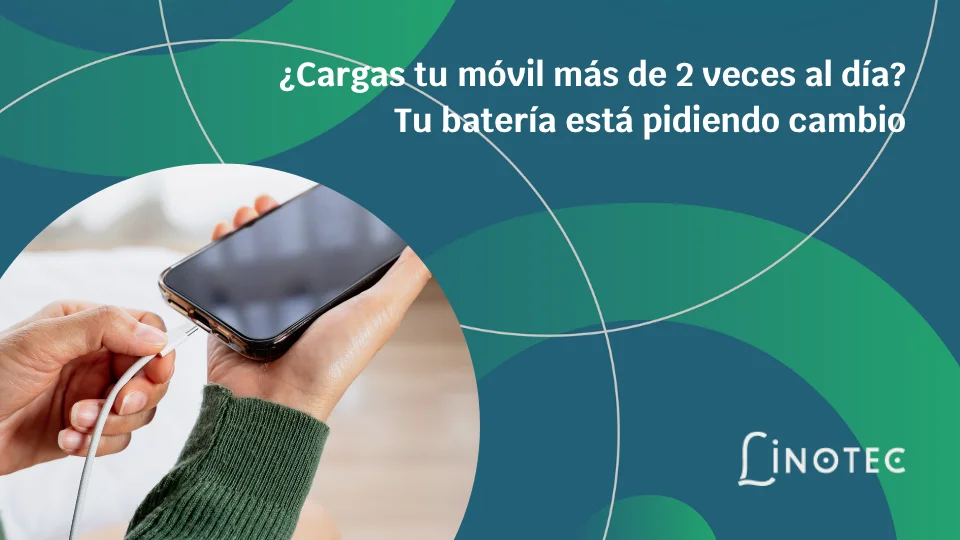 Si cargas tu móvil más de 2 veces al día, tu batería está pidiendo cambio
